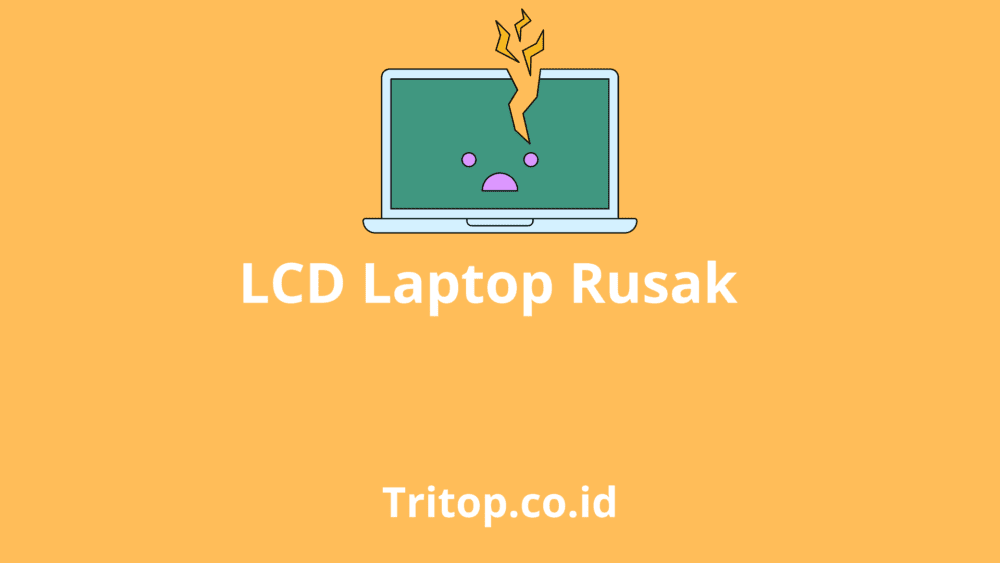 LCD Laptop Rusak tritop.co.id