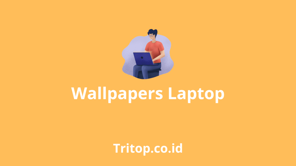 wallpapers laptop tritop.co.id