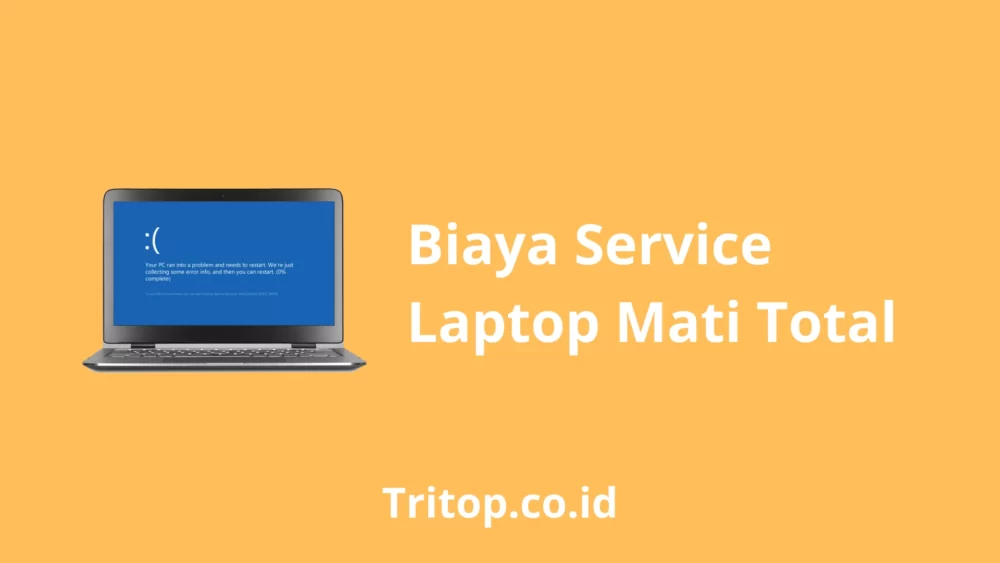 Biaya Service Laptop Mati Total Tritop.co.id