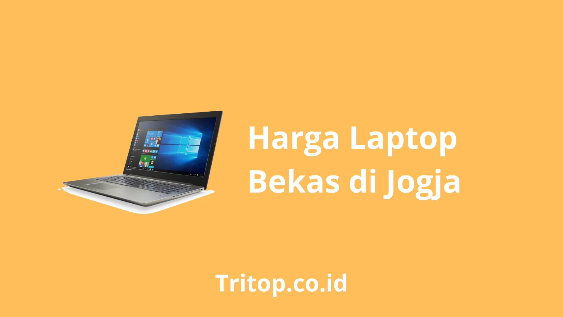Harga Laptop Bekas Jogja Tritop.co.id