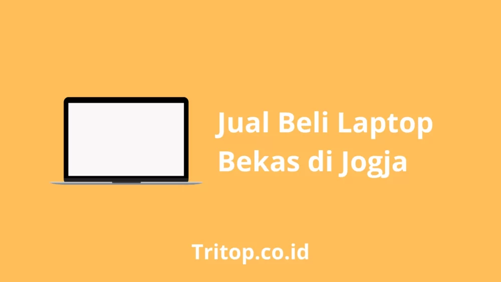 Jual Beli Laptop Bekas Jogja Tritop.co.id