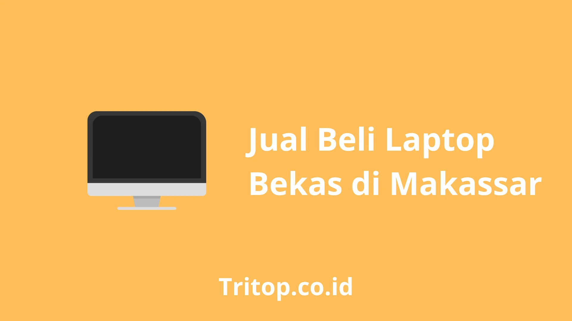Jual Beli Laptop Bekas Makassar Tritop.co.id