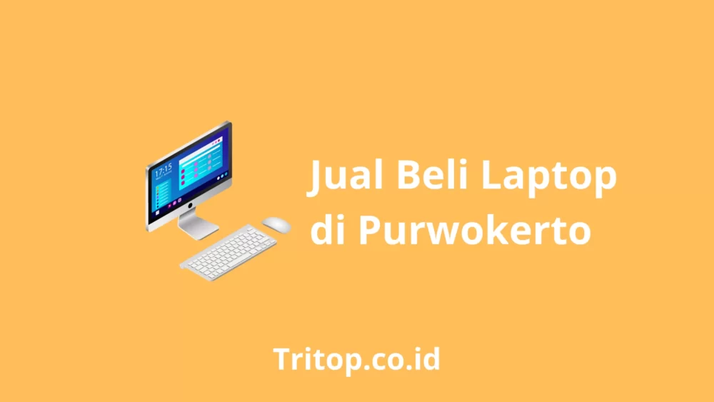 Jual Beli Laptop Purwokerto tritop.co.id