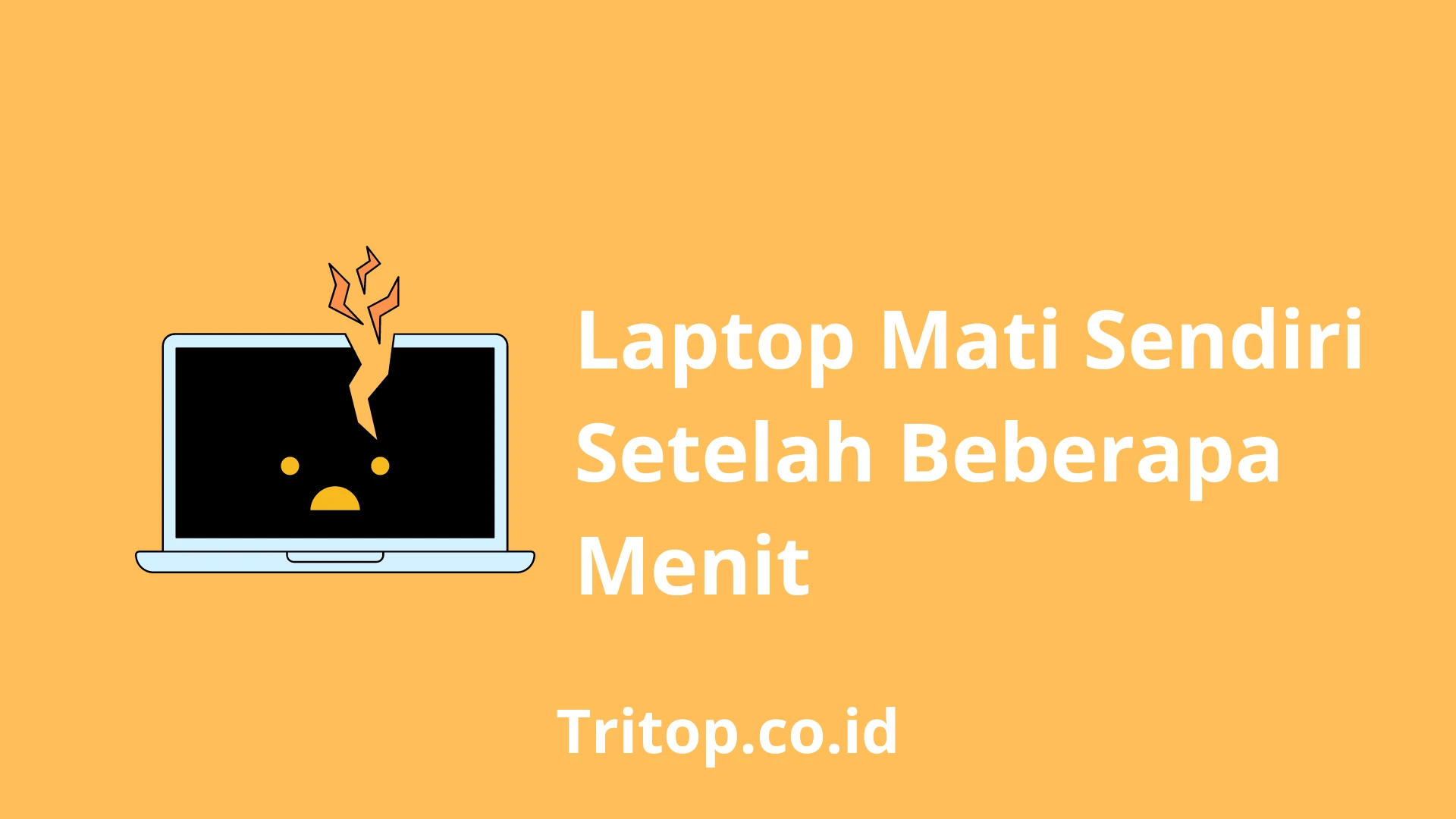 Laptop Mati Sendiri Setelah Beberapa Menit tritop.co.id