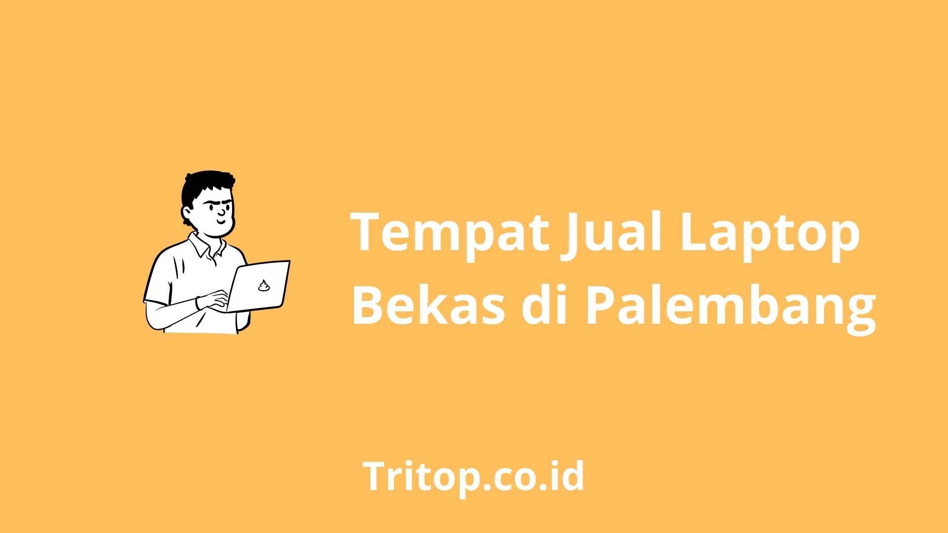 Tempat Jual Laptop Bekas Palembang tritop.co.id