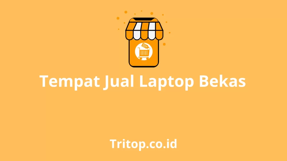 Tempat Jual Laptop Bekas tritop.co.id