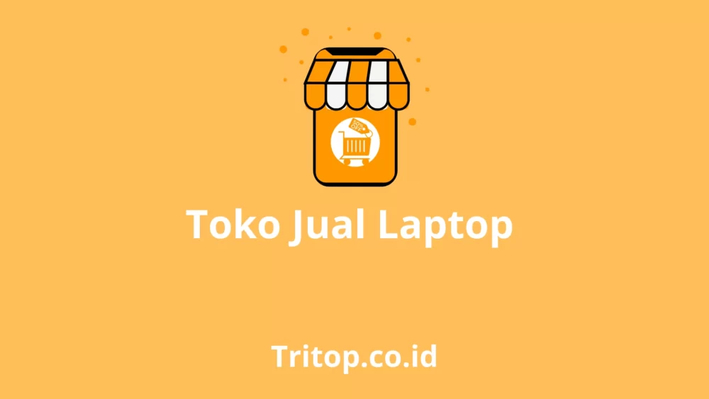 Toko Jual Laptop tritop.co.id