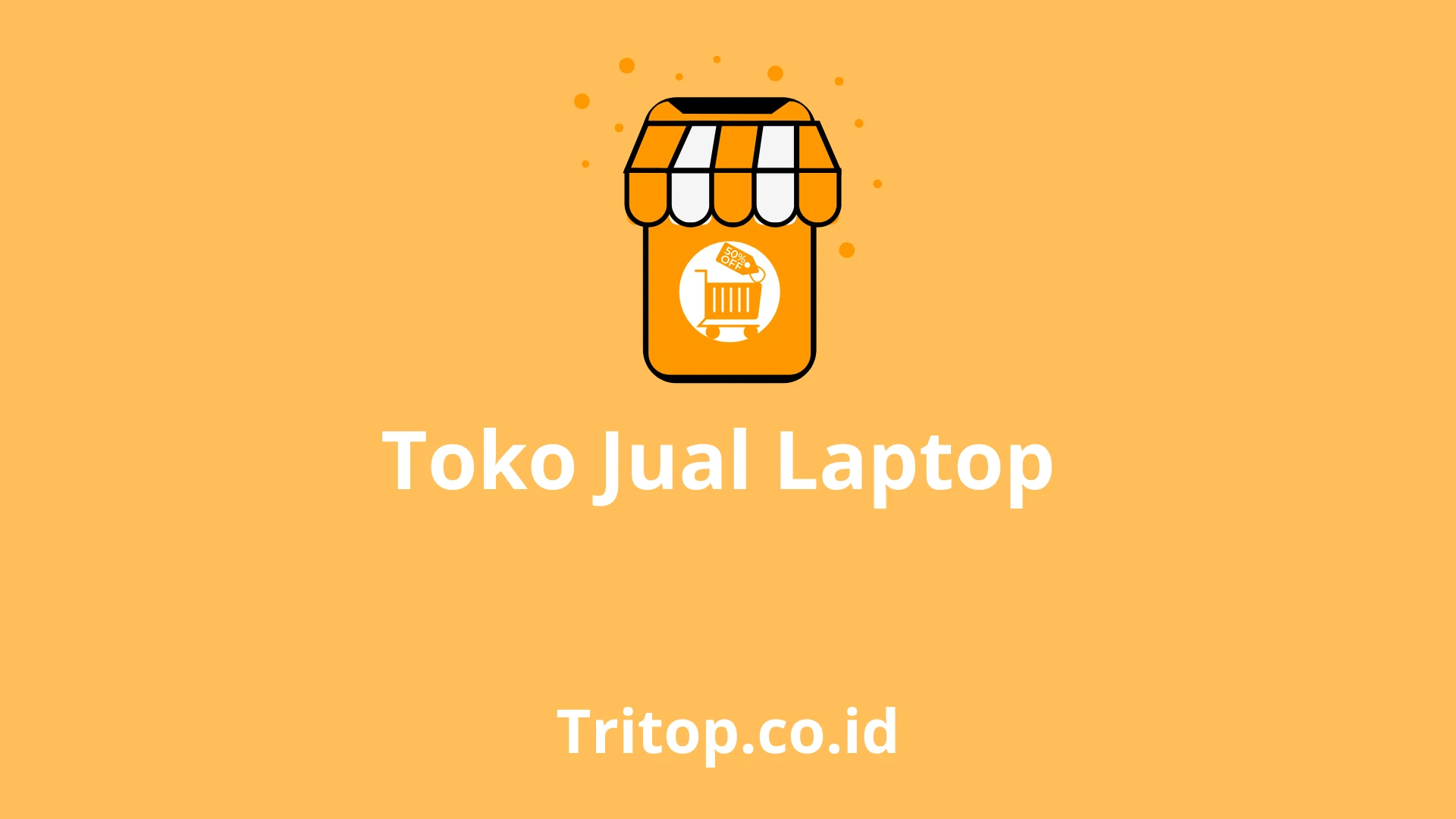 Toko Jual Laptop tritop.co.id