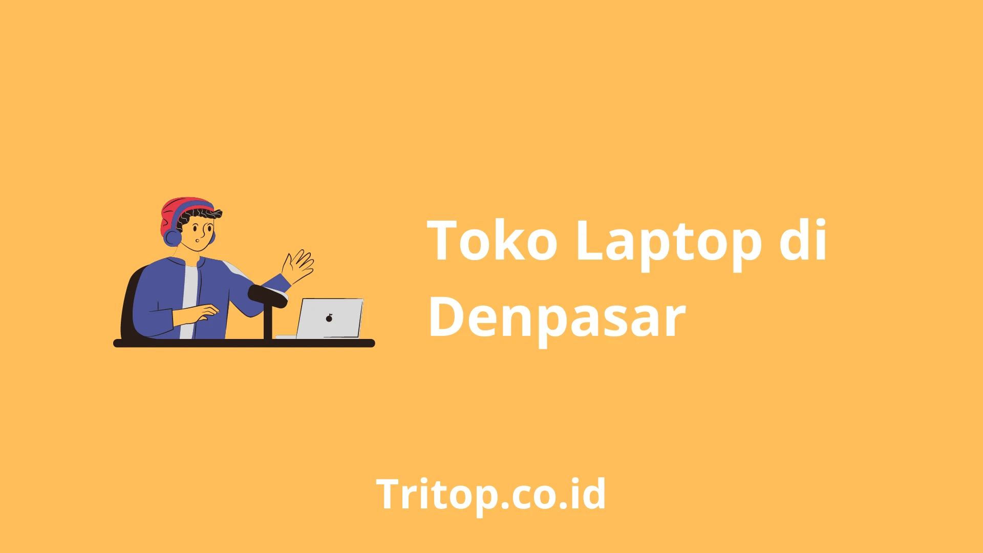 Toko Laptop Denpasar Tritop.co.id