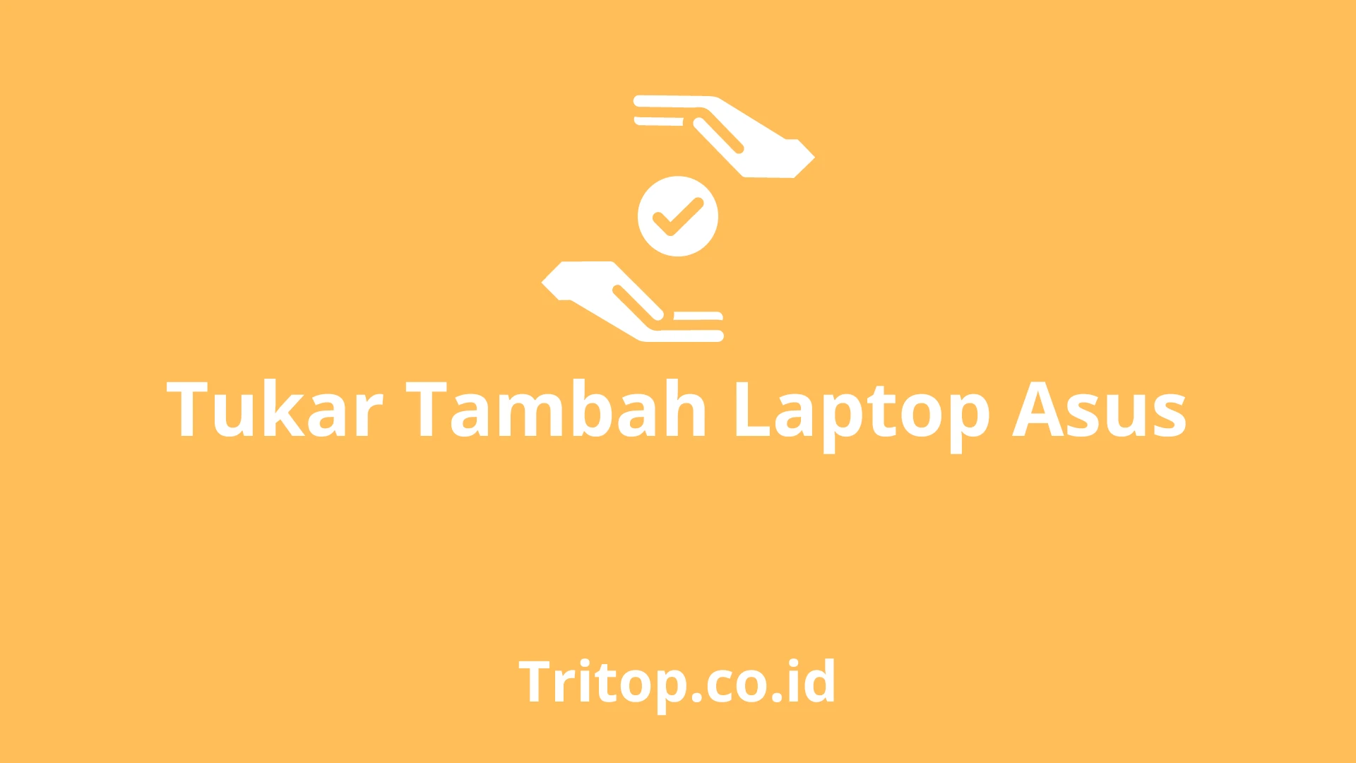 Tukar Tambah Laptop Asus tritop.co.id
