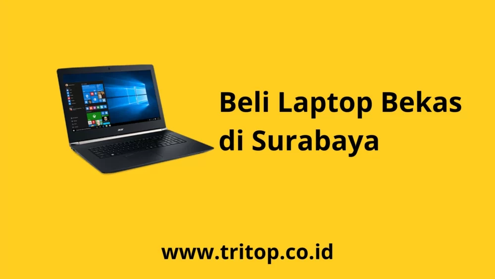 Beli Laptop Bekas Surabaya Tritop.co.id