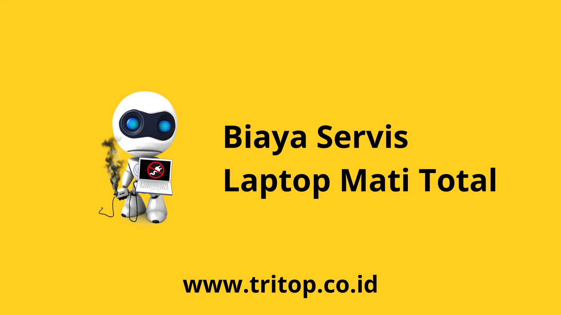 Biaya Servis Laptop Mati Total Tritop.co.id