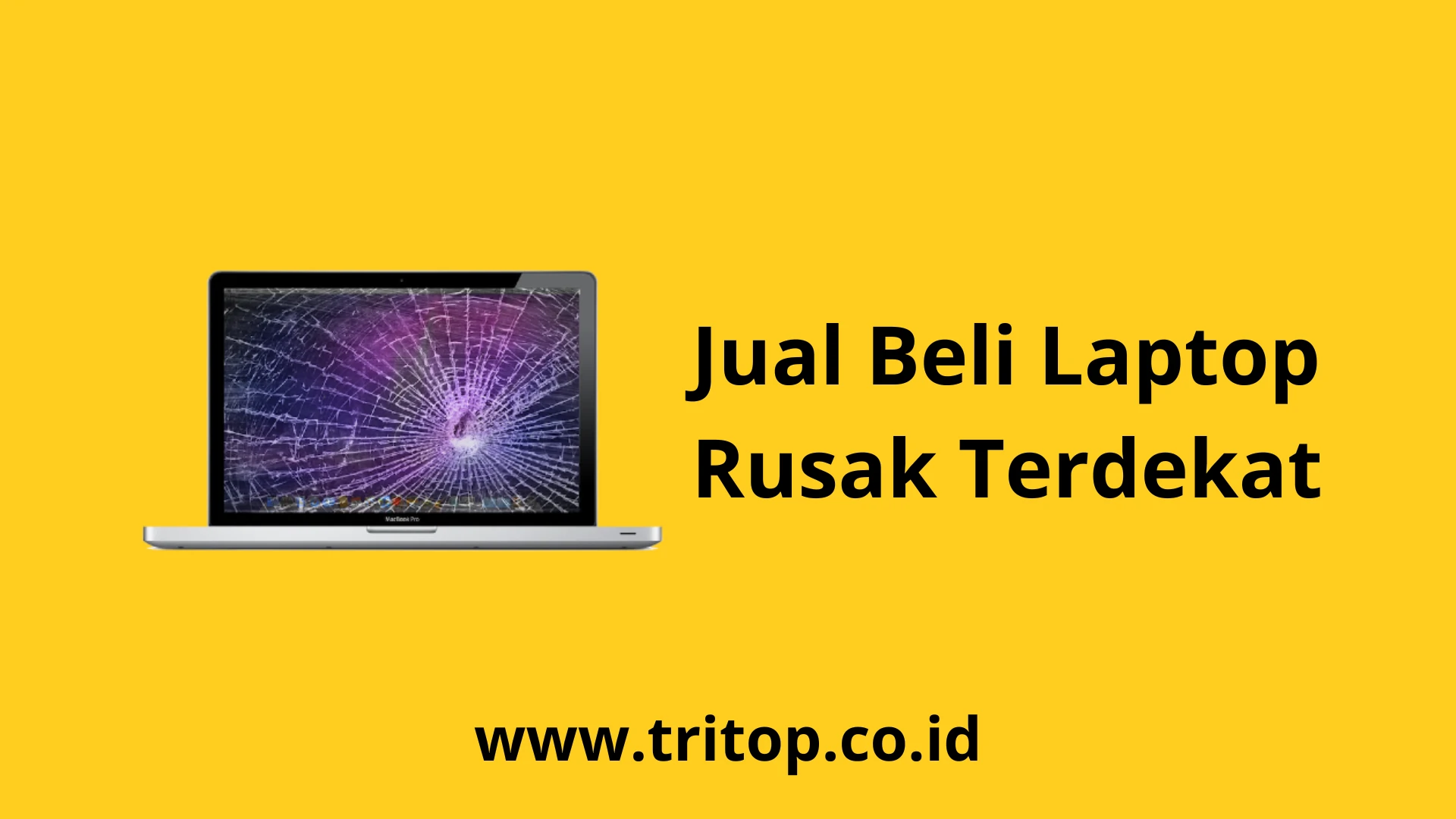 Jual Beli Laptop Rusak Terdekat Tritop.co.id