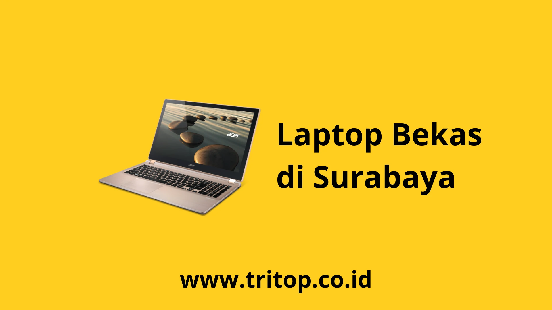 Laptop Bekas Surabaya Tritop.co.id