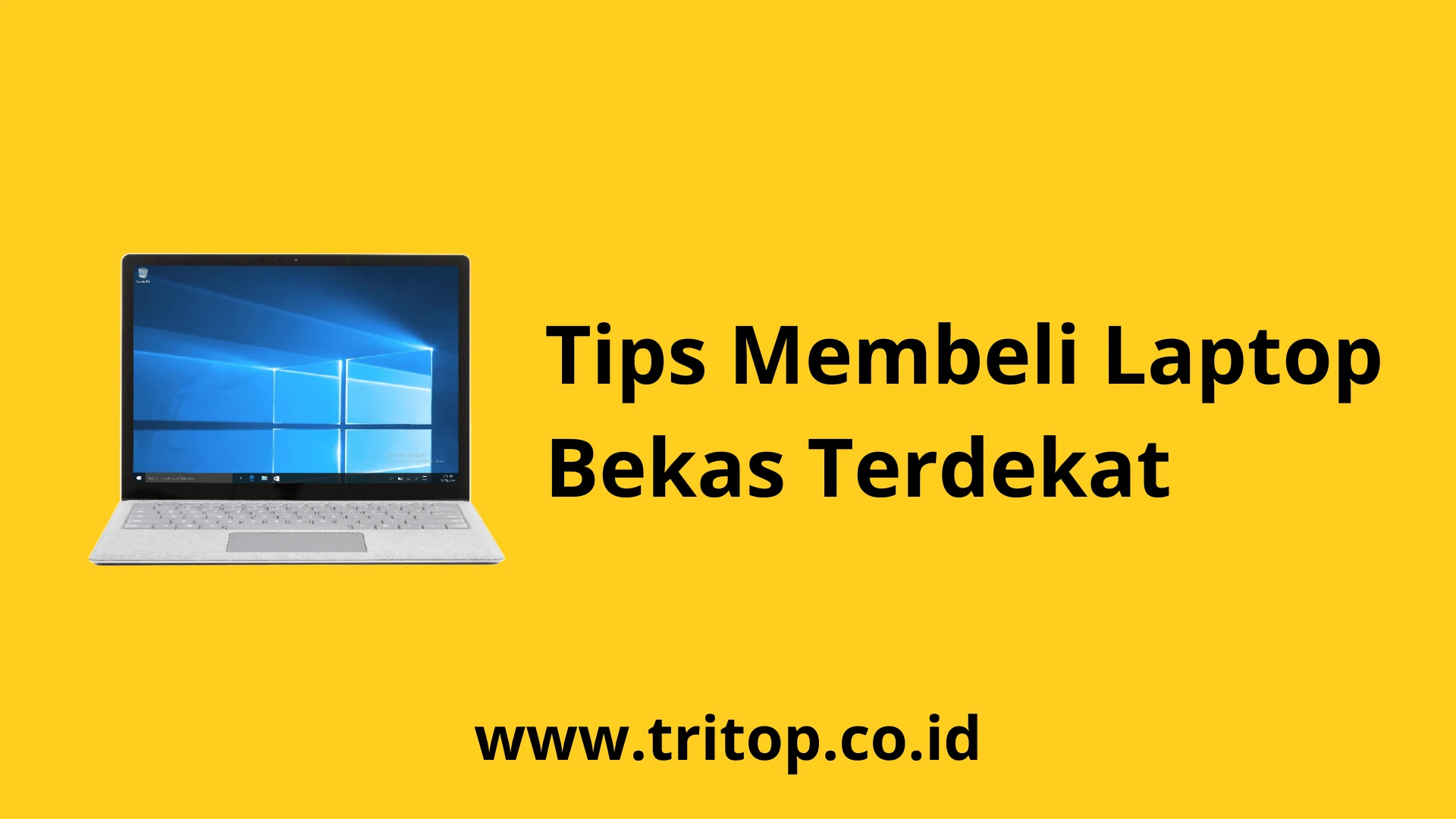 Laptop Bekas Terdekat Tritop.co.id