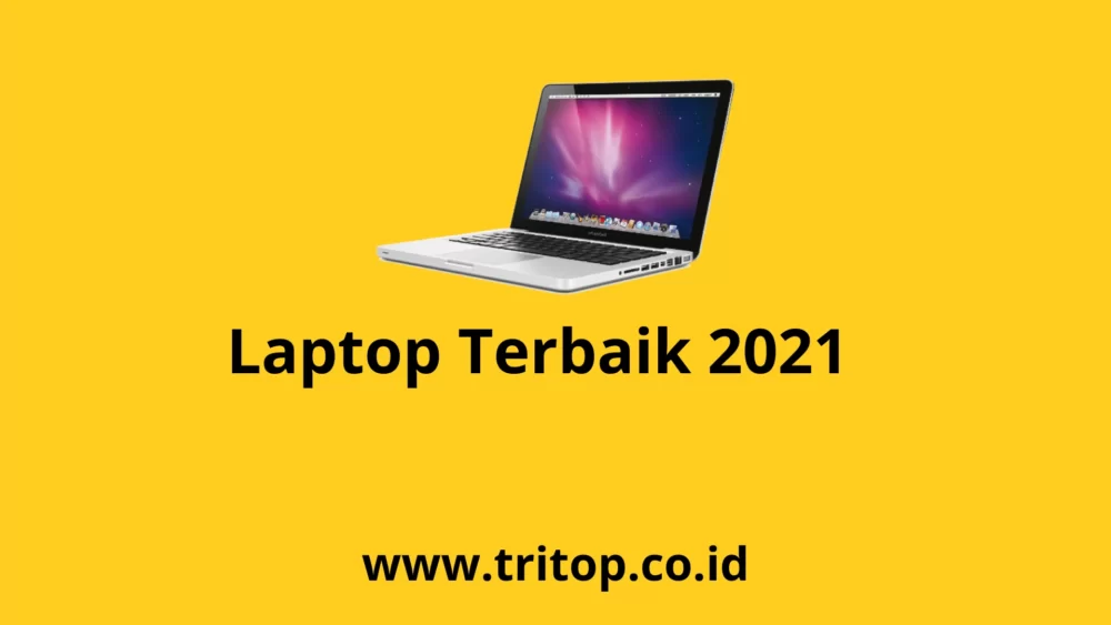 Laptop Terbaik 2021 Tritop.co.id
