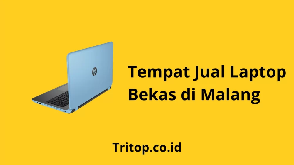 Tempat Jual Laptop Bekas Malang Tritop.co.id