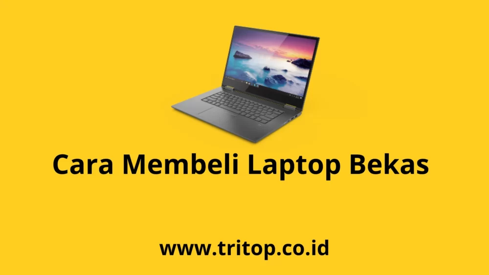 Cara Beli Laptop Bekas Tritop.co.id
