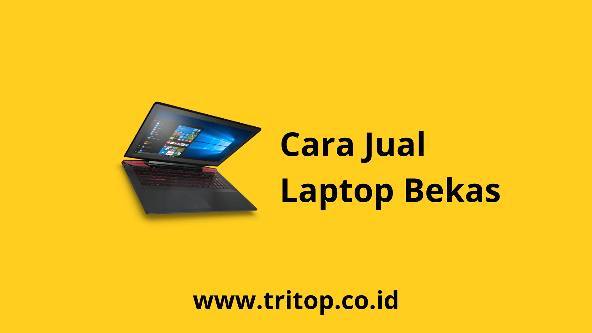 Cara Jual Laptop Bekas Tritop.co.id