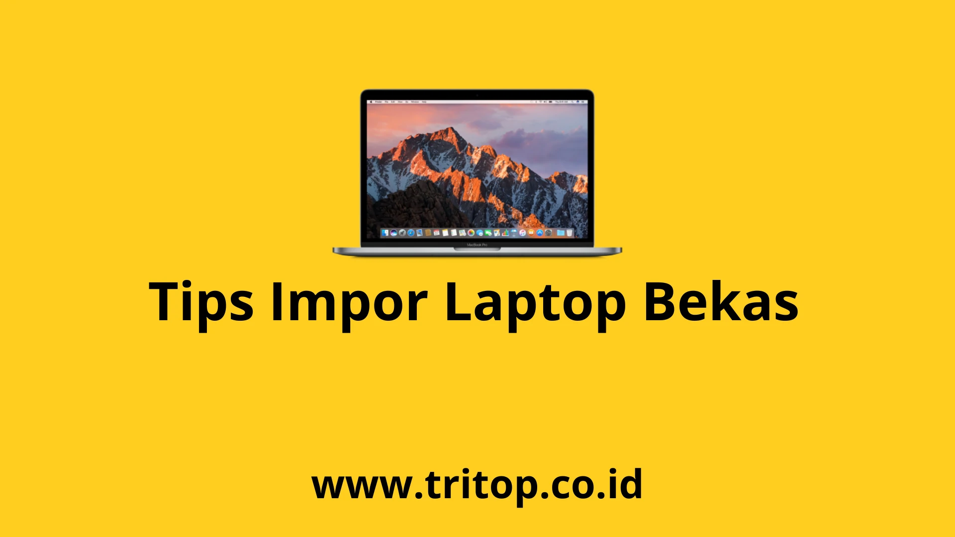 Impor Laptop Bekas Tritop.co.id