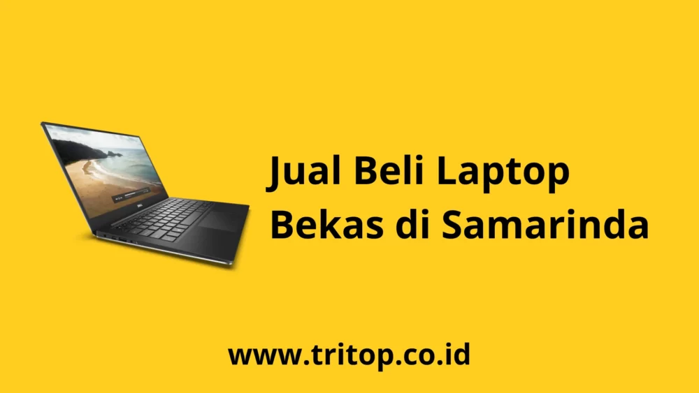 Jual Beli Laptop Bekas Samarinda Tritop.co.id