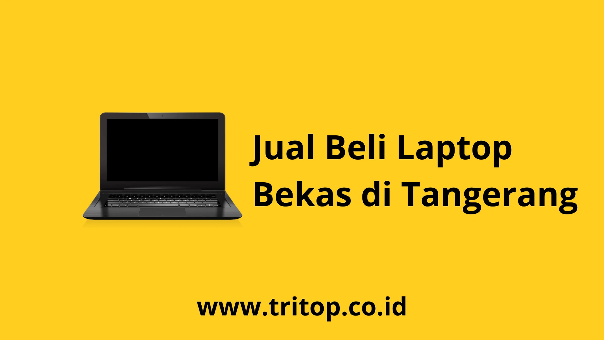 Jual Beli Laptop Bekas Tangerang Tritop.co.id
