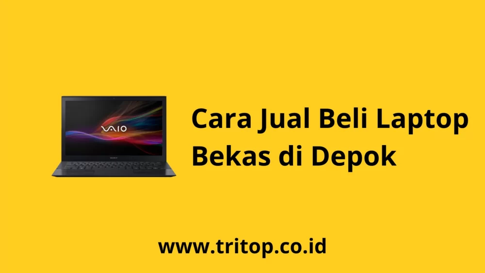 Jual Laptop Bekas Depok Tritop.co.id