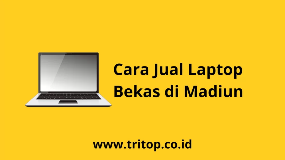 Jual Laptop Bekas Madiun Tritop.co.id