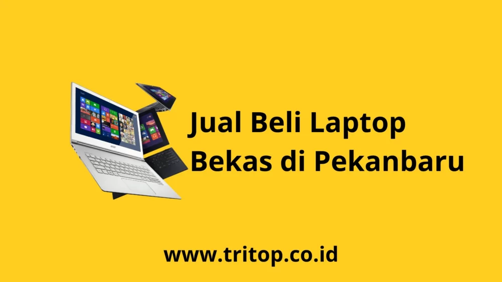 Jual Laptop Bekas Pekanbaru Tritop.co.id
