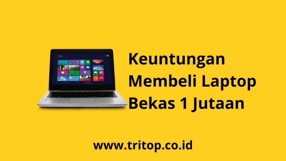 Laptop Bekas 1 Jutaan Tritop.co.id