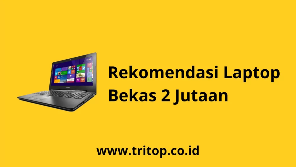 Laptop Bekas 2 Juta Tritop.co.id
