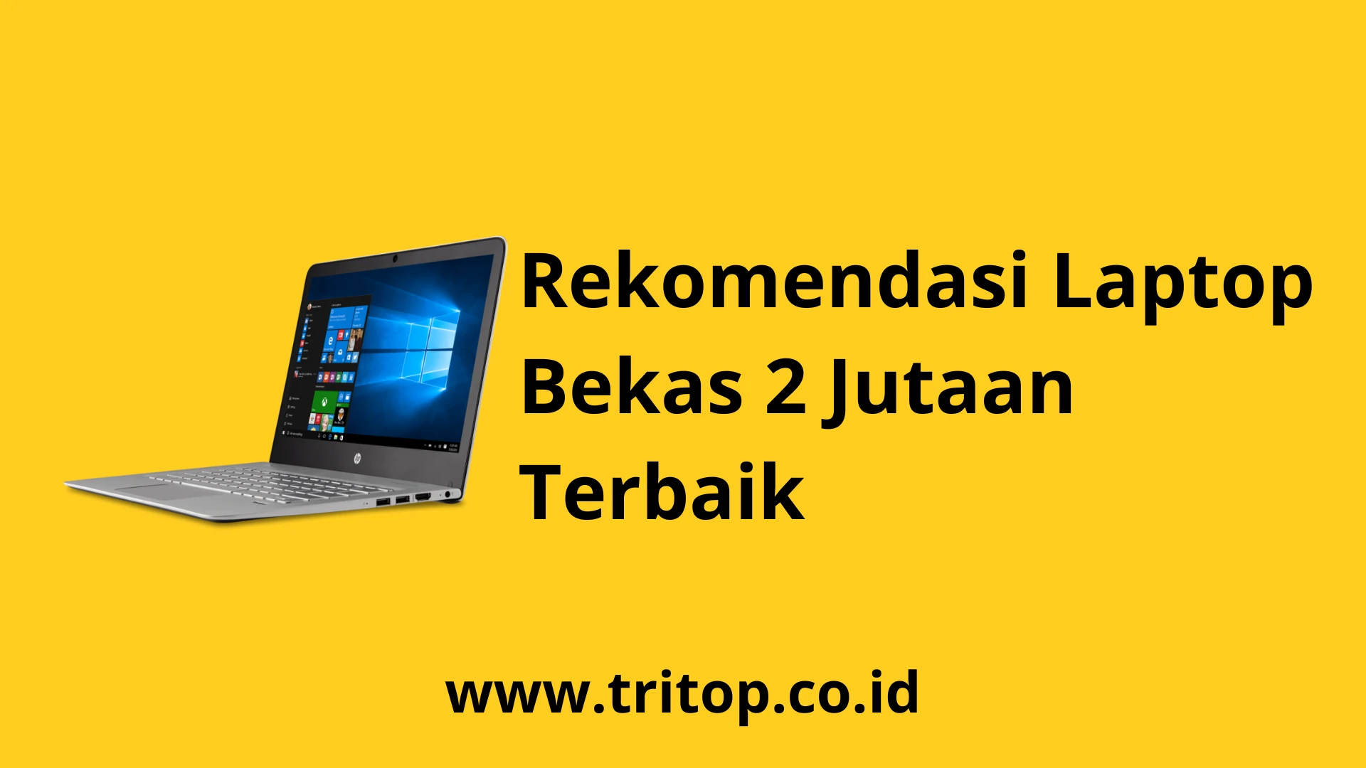 Laptop Bekas 2 Jutaan Terbaik Tritop.co.id