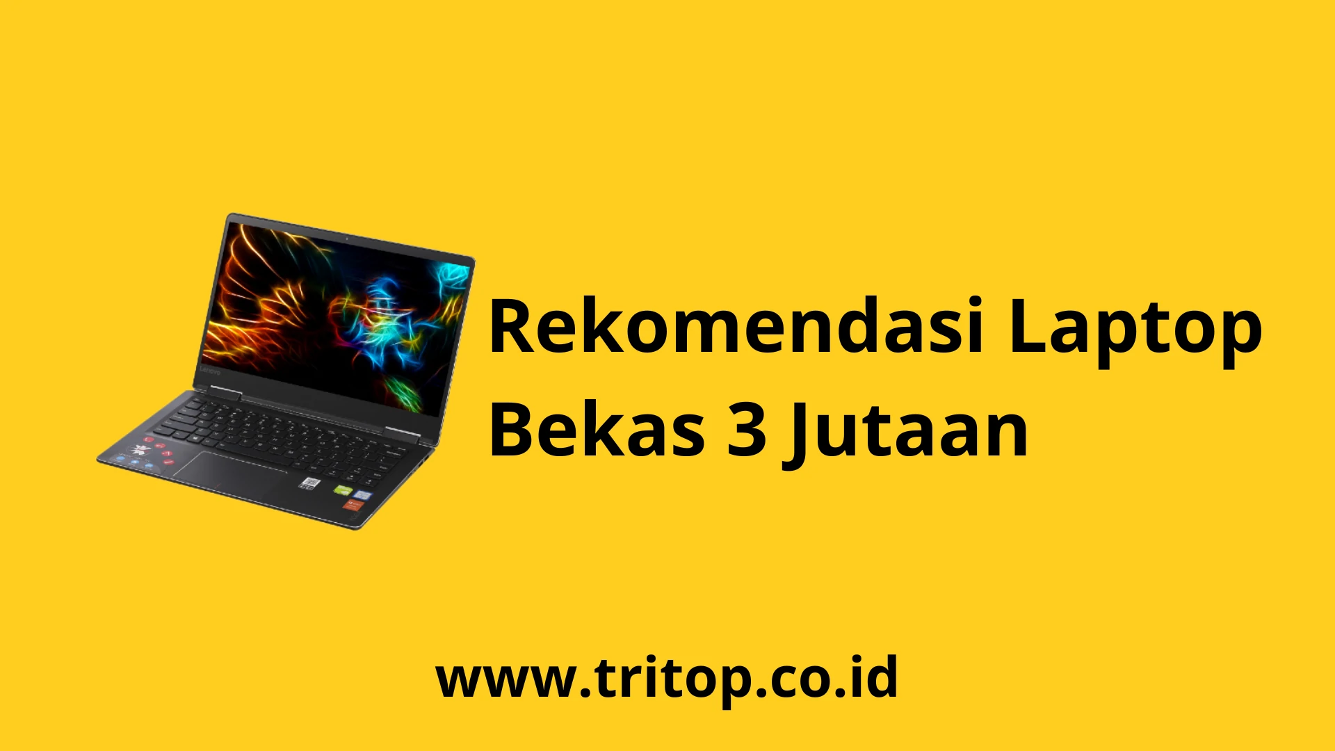 Laptop Bekas 3 Jutaan Tritop.co.id