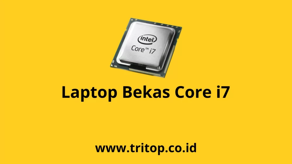 Laptop Bekas Core i7 Tritop.co.id