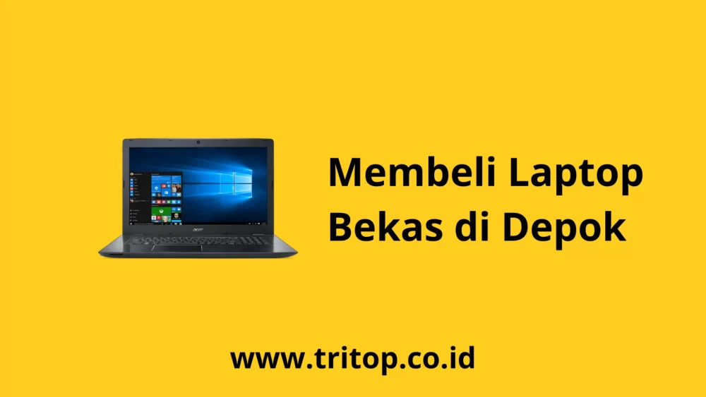 Laptop Bekas Depok Tritop.co.id