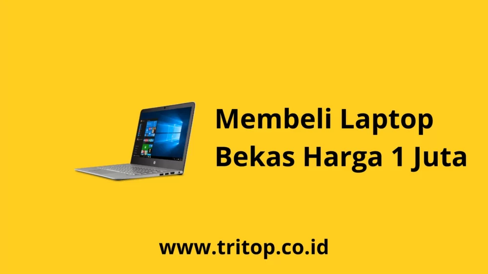 Laptop Bekas Harga 1 Juta Tritop.co.id
