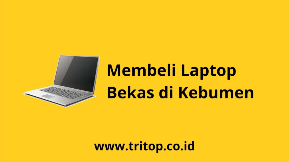 Laptop Bekas Kebumen Tritop.co.id