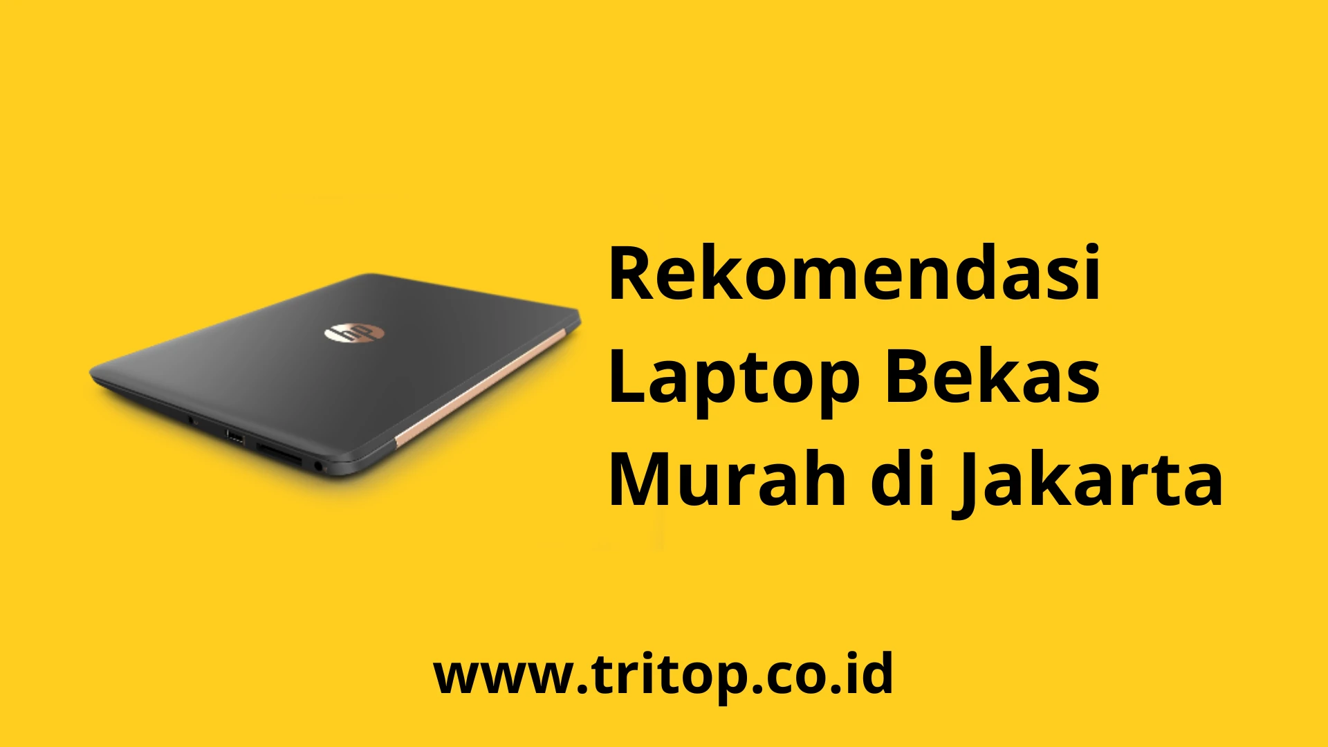 Laptop Bekas Murah Jakarta Tritop.co.id