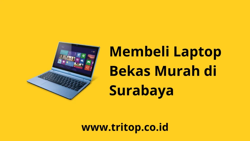 Laptop Bekas Murah Surabaya Tritop.co.id