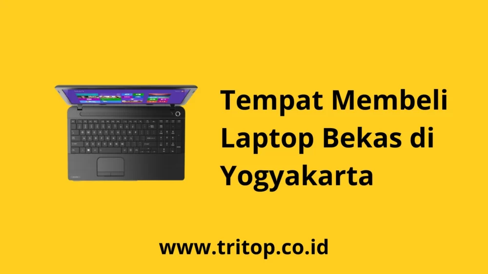 Laptop Bekas Yogyakarta Tritop.co.id