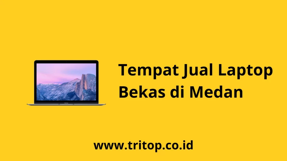 Laptop Bekas di Medan Tritop.co.id