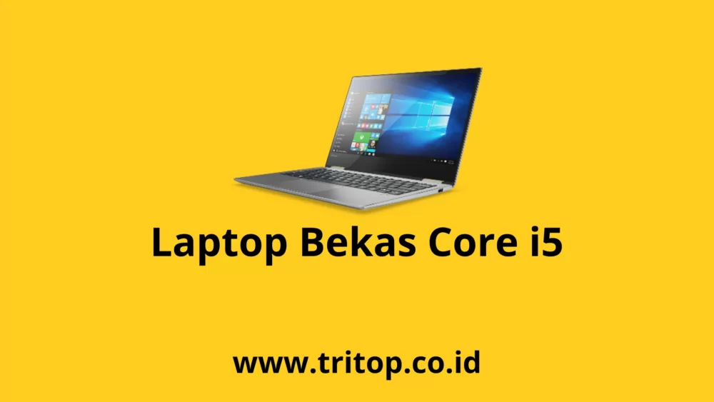 Laptop Bekas i5 Tritop.co.id