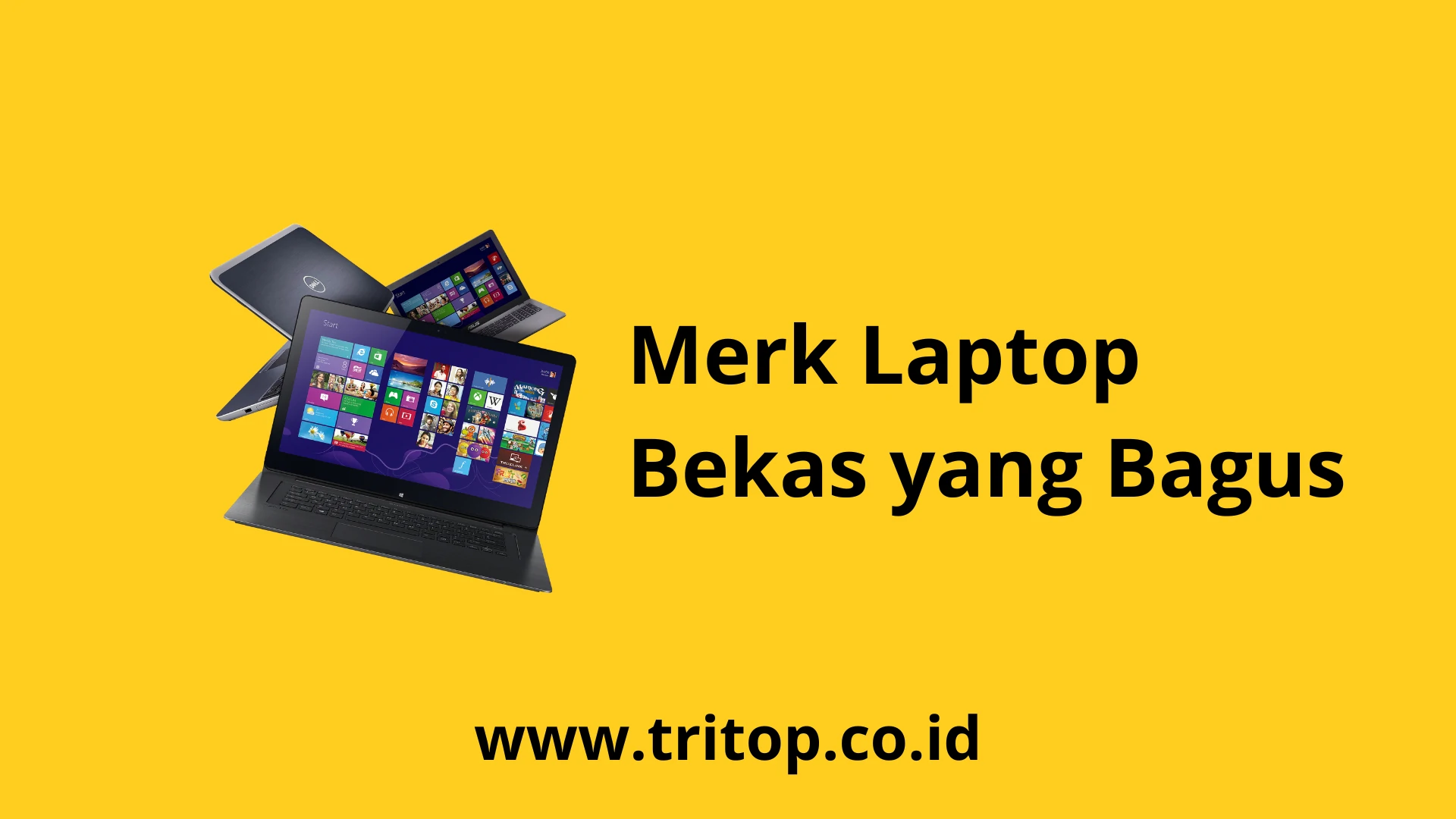 Merk Laptop Bekas yang Bagus Tritop.co.id