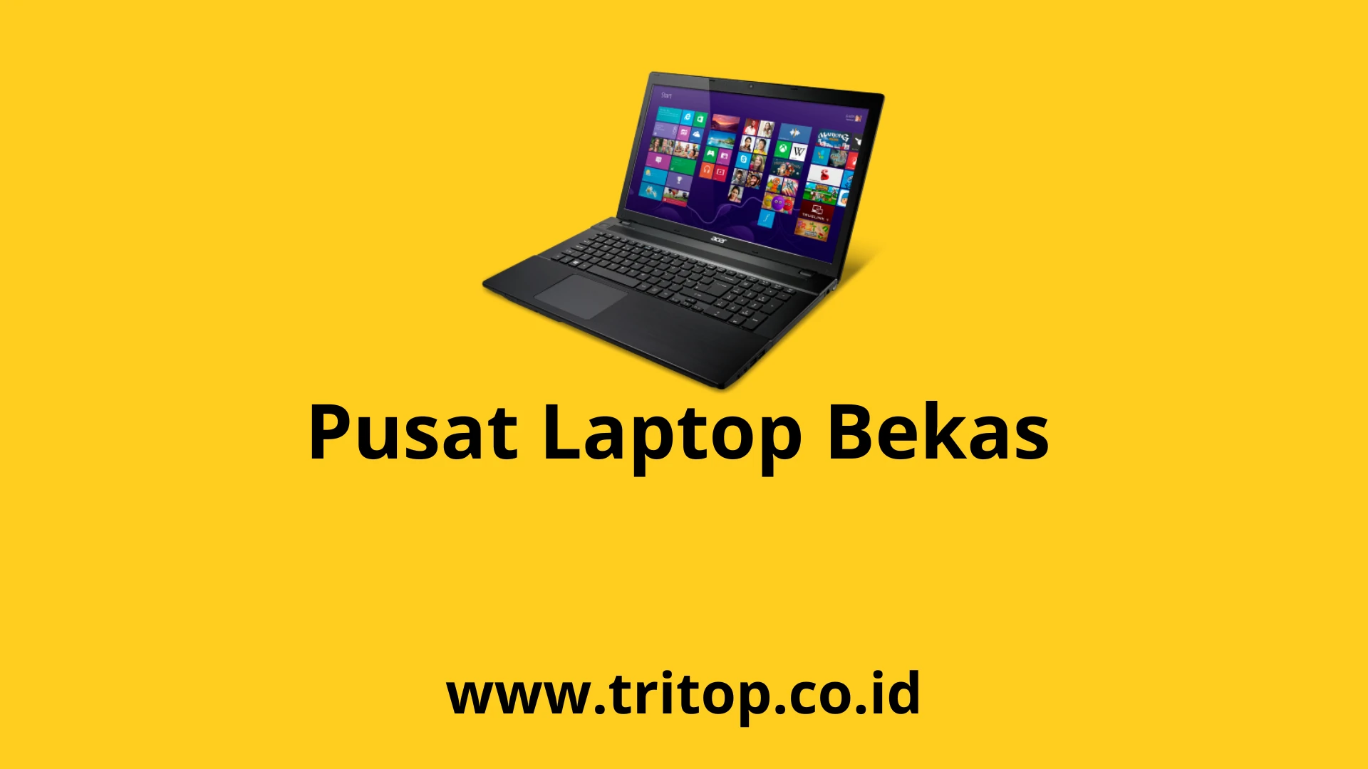 Pusat Laptop Bekas Tritop.co.id