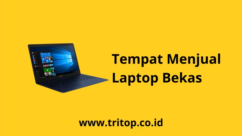 Tempat Menjual Laptop Bekas Tritop.co.id