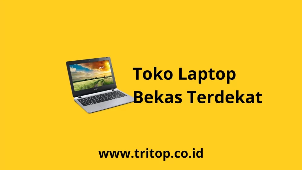 Toko Jual Beli Laptop Bekas Terdekat Tritop.co.id