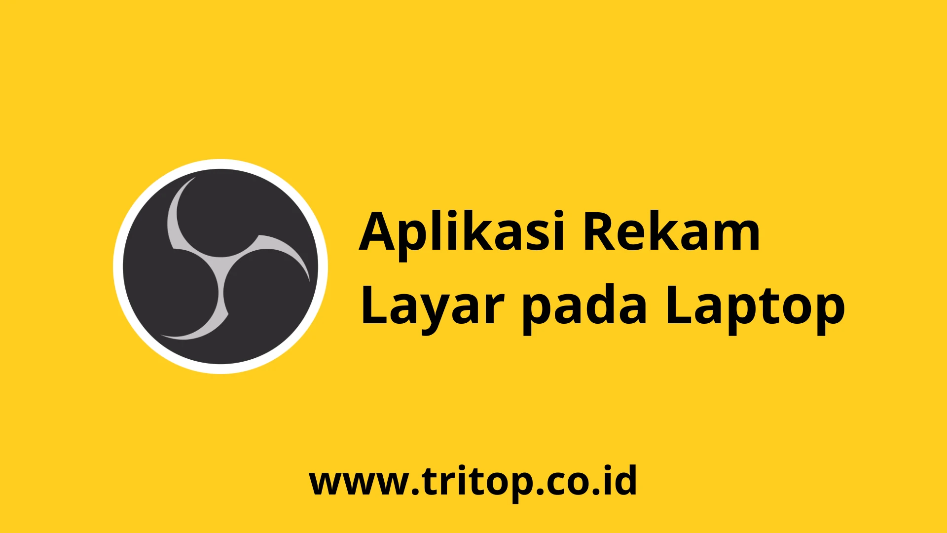 Aplikasi Rekam Layar pada Laptop Tritop.co.id