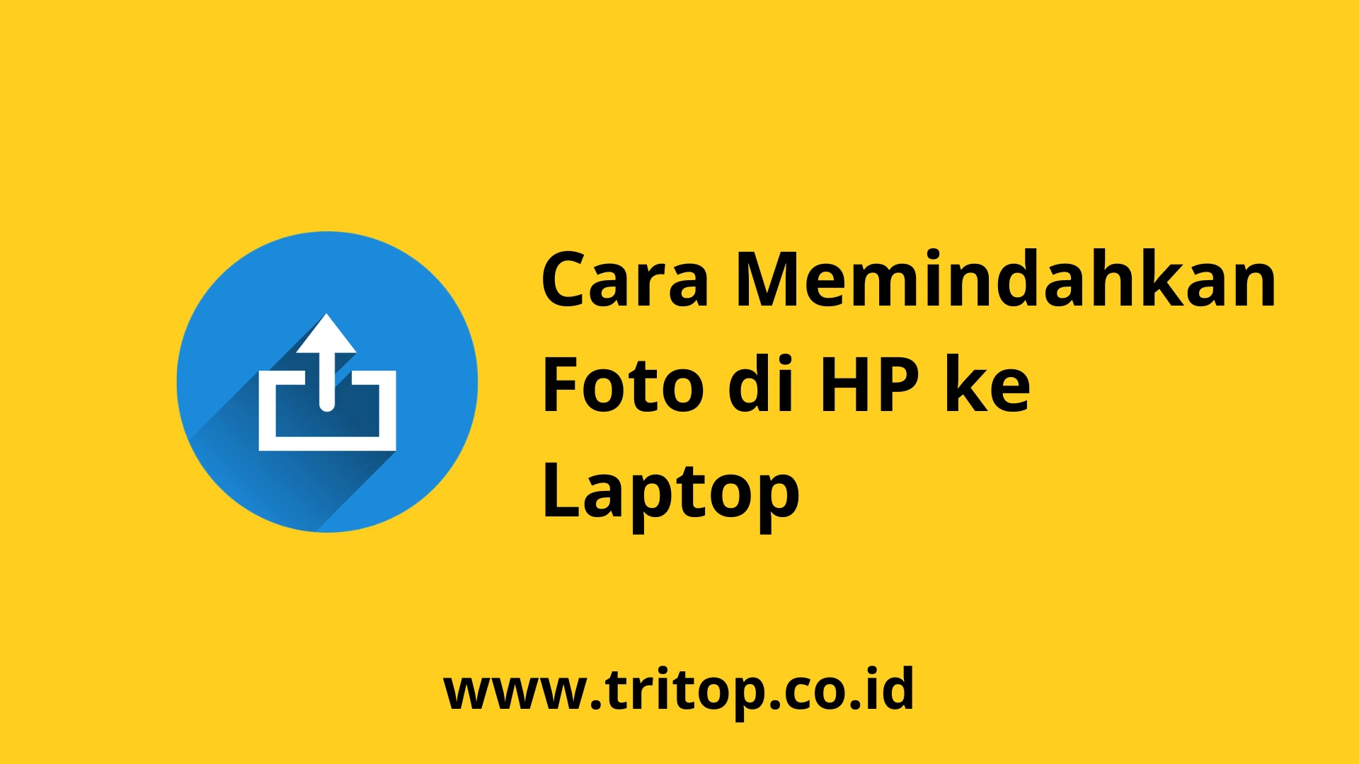 Cara Memindahkan Foto di HP ke Laptop Tritop.co.id~1