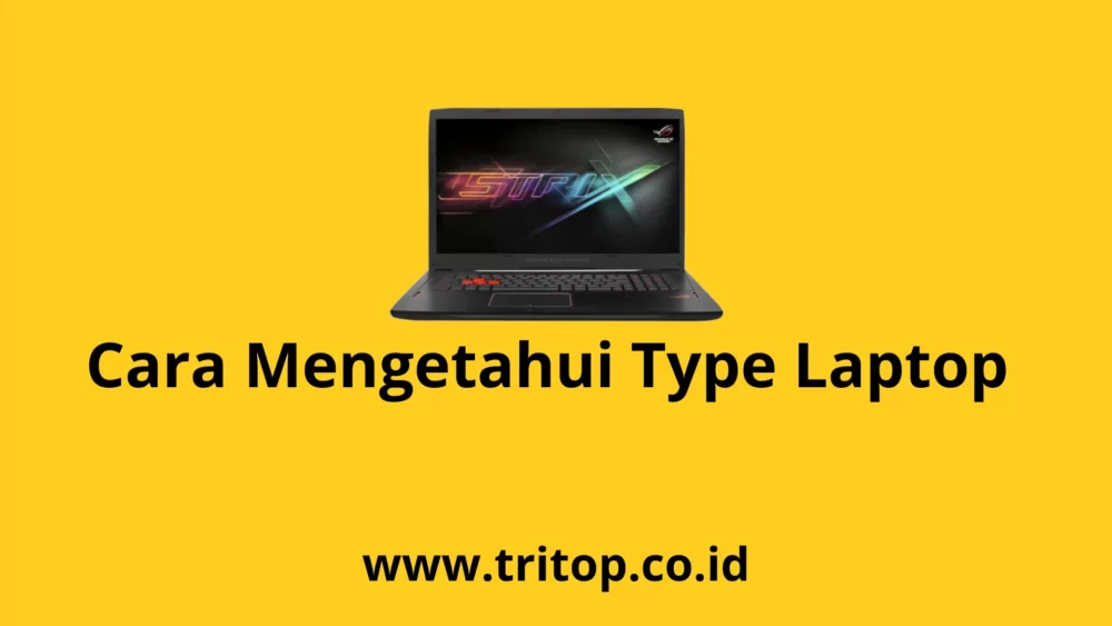 Cara Mengetahui Type Laptop Tritop.co.id