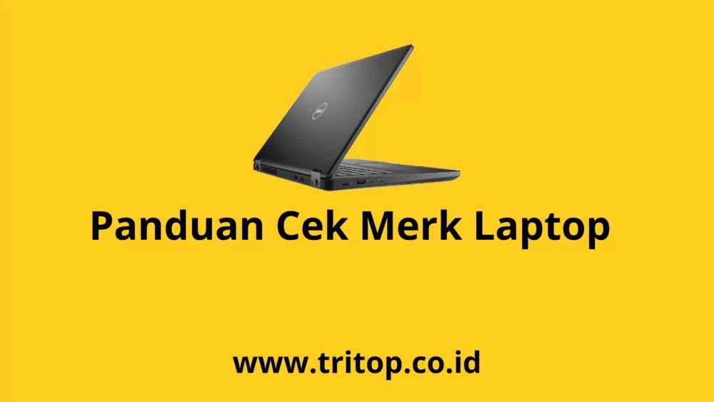 Cek Merk Laptop Tritop.co.id